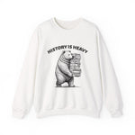 History is Heavy Sweatshirt