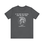 If You Want Our Weapons T-Shirt