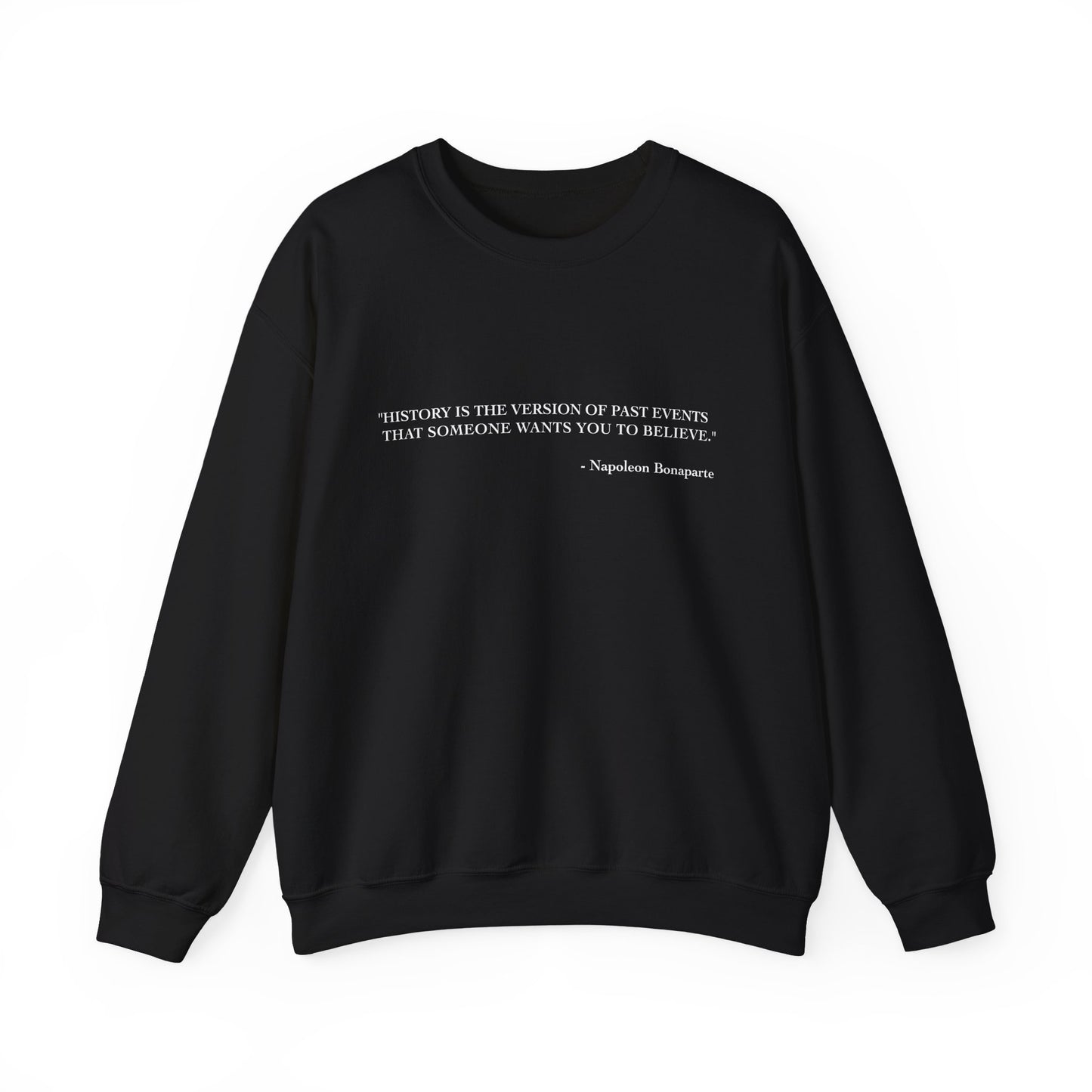 History is the version of past events Sweatshirt
