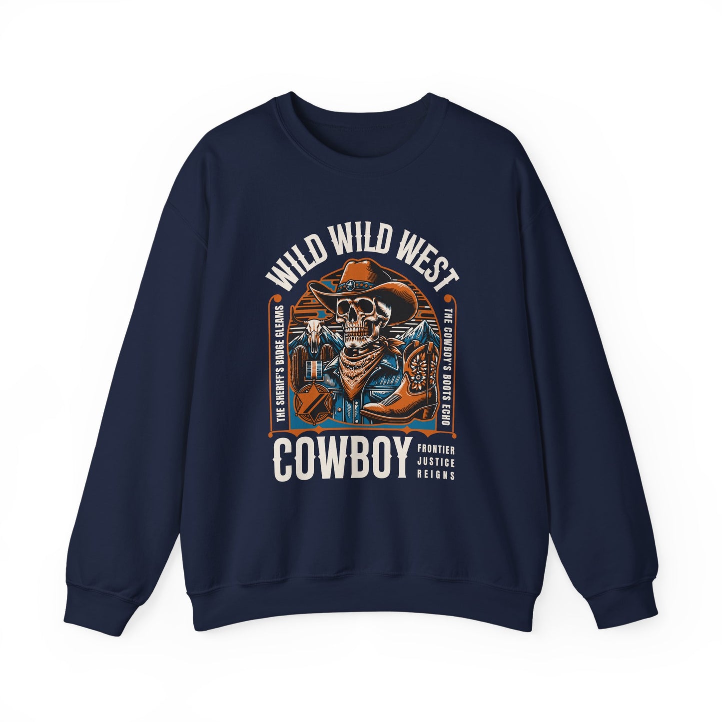 Wild West Cowboy Frontier Justice Reigns Sweatshirt