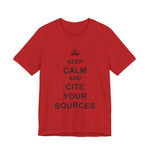 Keep Calm and Cite Your Sources T-Shirt