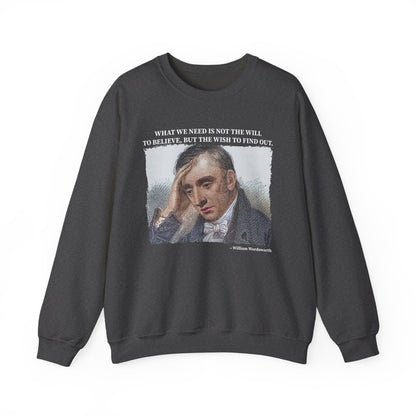 What we need is not the will to believe, William Wordsworth Sweatshirt