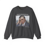 What we need is not the will to believe, William Wordsworth Sweatshirt