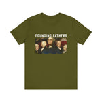 America We Are Your Founding Fathers T-Shirt