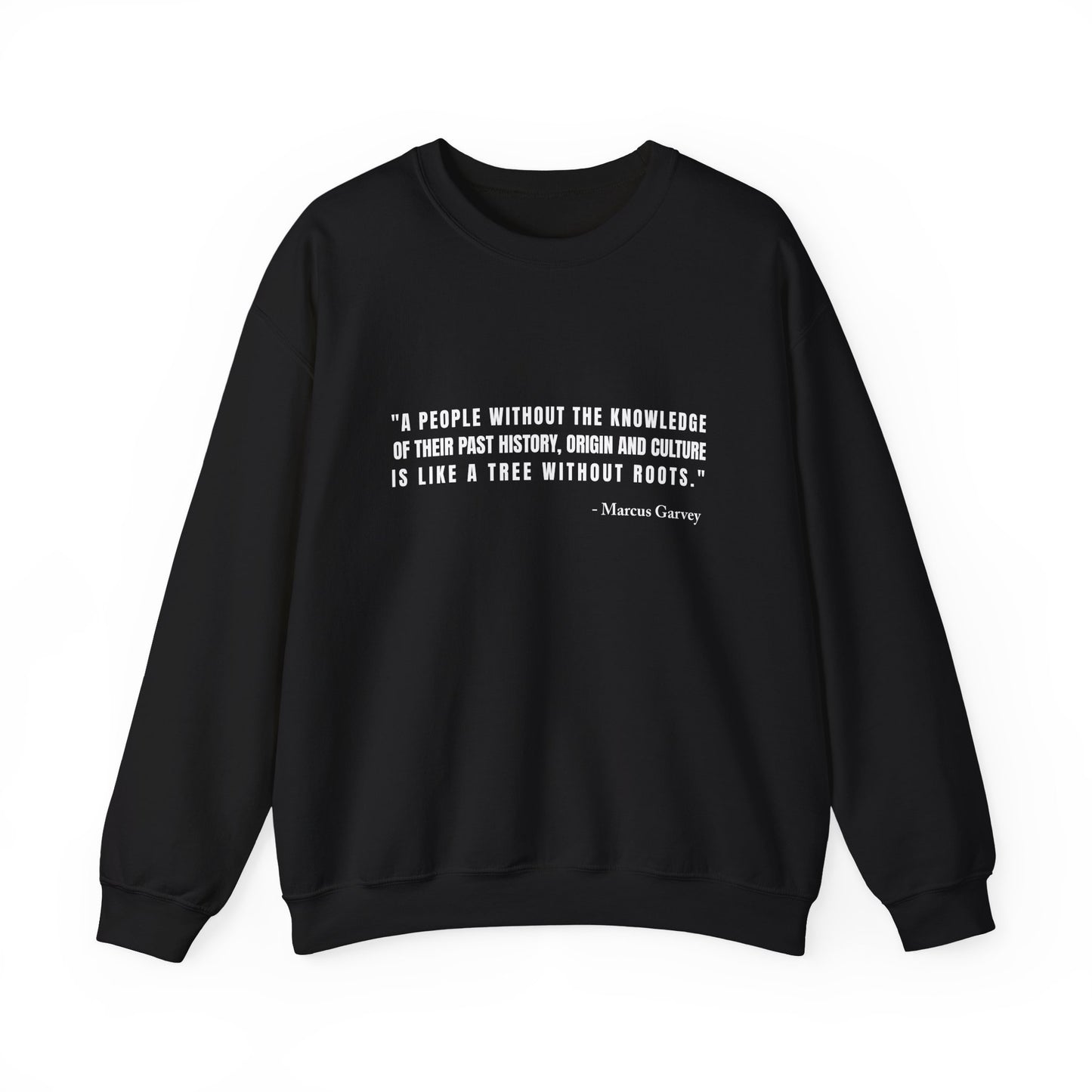 A people without the knowledge of their past his Sweatshirt