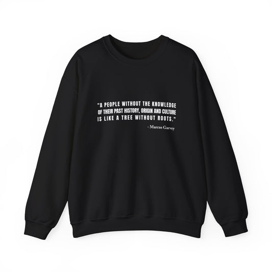 A people without the knowledge of their past his Sweatshirt