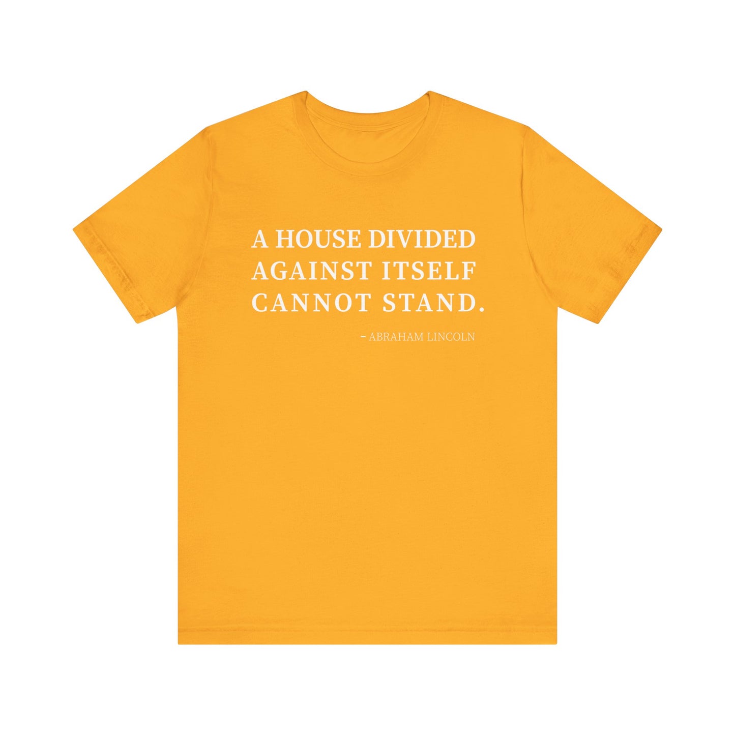 A house divided against itself cannot stand T-Shirt