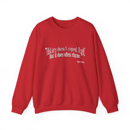 History doesn't repeat itself Sweatshirt