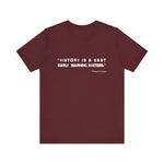 History is a vast T-Shirt