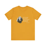How strange that nature does not knock, Emily Dickinson T-Shirt