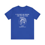 If You Want Our Weapons T-Shirt