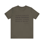 Always forgive your enemies T-Shirt