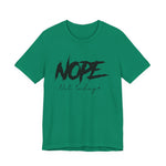 Nope Not Today T-Shirt