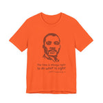 The time is always right T-Shirt