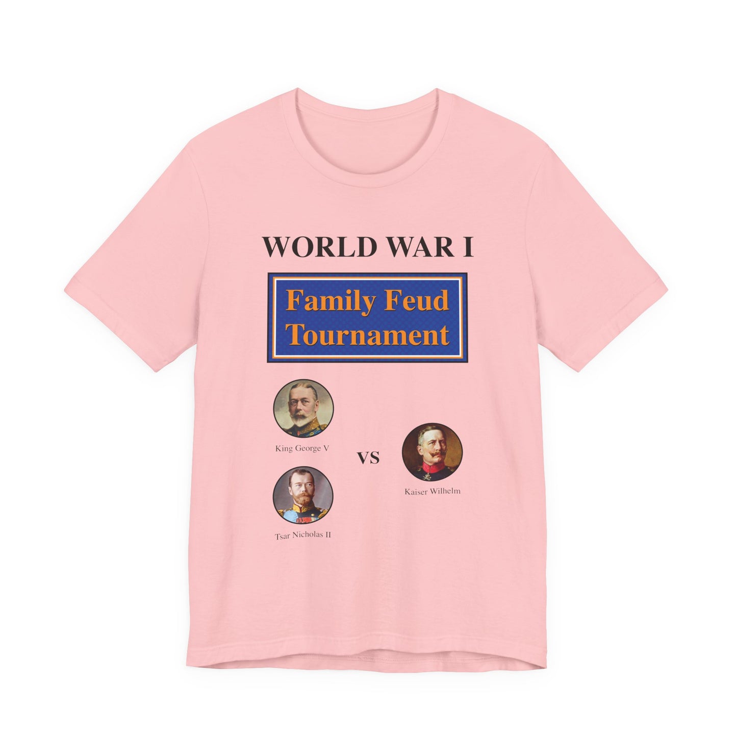 WW1 Family Feud Tournament T‑Shirt