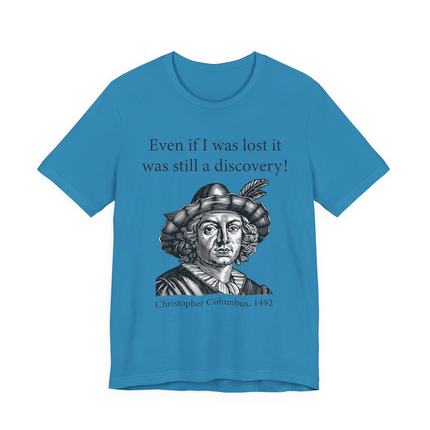 Still A Discovery Christopher Columbus T‑Shirt