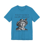 Still A Discovery Christopher Columbus T‑Shirt
