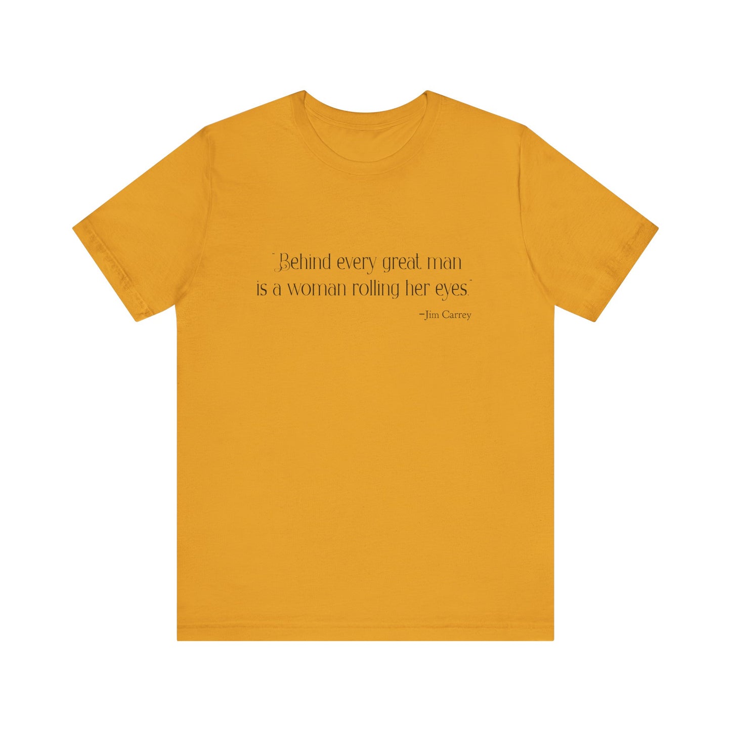 Behind every great man T-Shirt