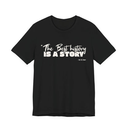 The best history is a story T-Shirt