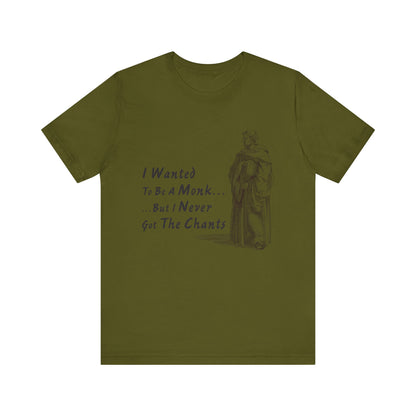 I Wanted To Be A Monk T-Shirt