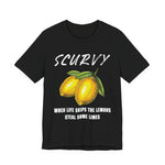 Scurvy When life skips the lemons T-Shirt