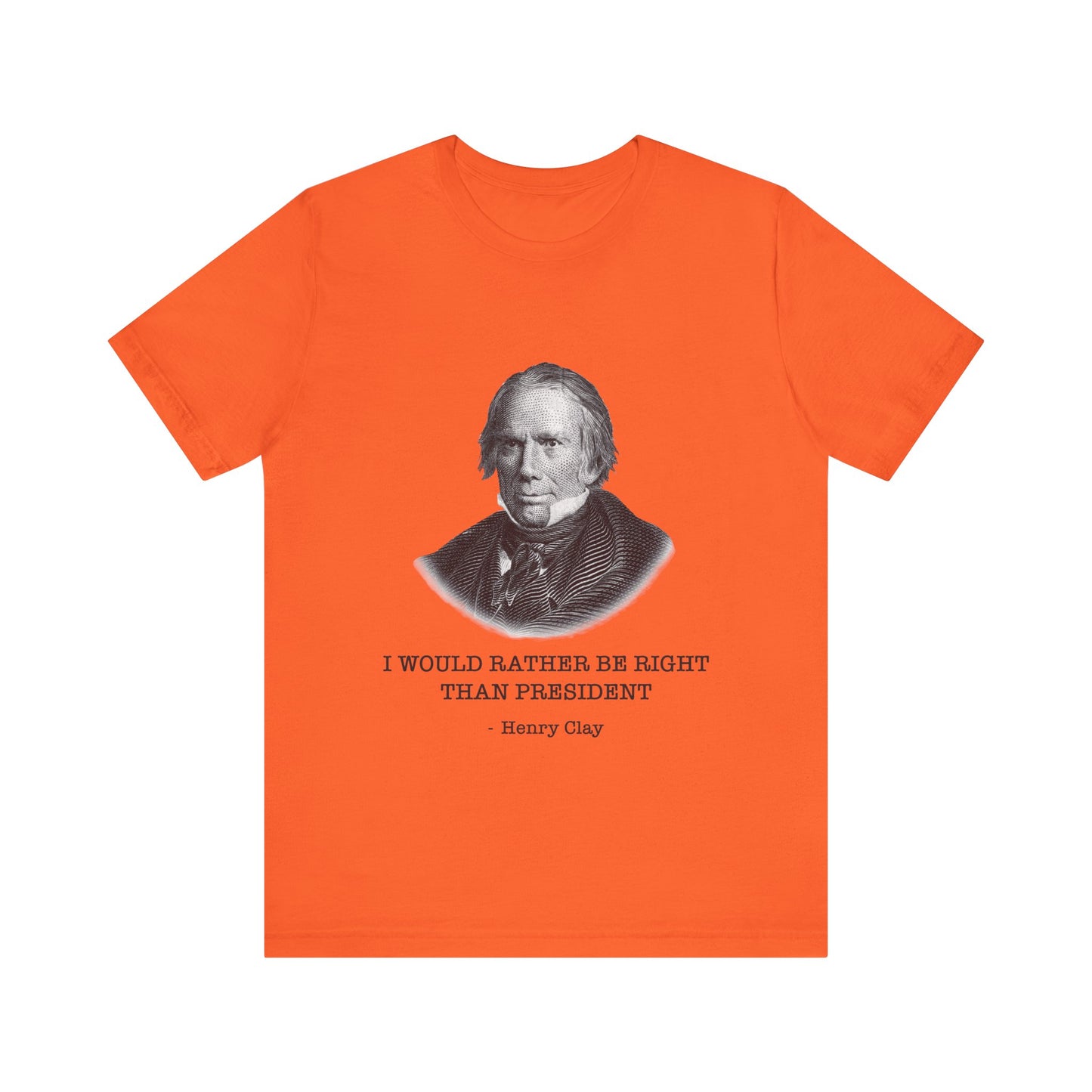 I would rather be right than President T-Shirt