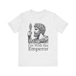 I'm With the Emperor T-Shirt