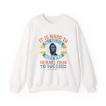 It is hard to fall but it is worse never Sweatshirts