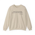 There is no such thing Sweatshirt