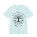 We Don’t All Live In Pendle T-Shirt