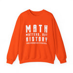 History Is What Really Counts Sweatshirt
