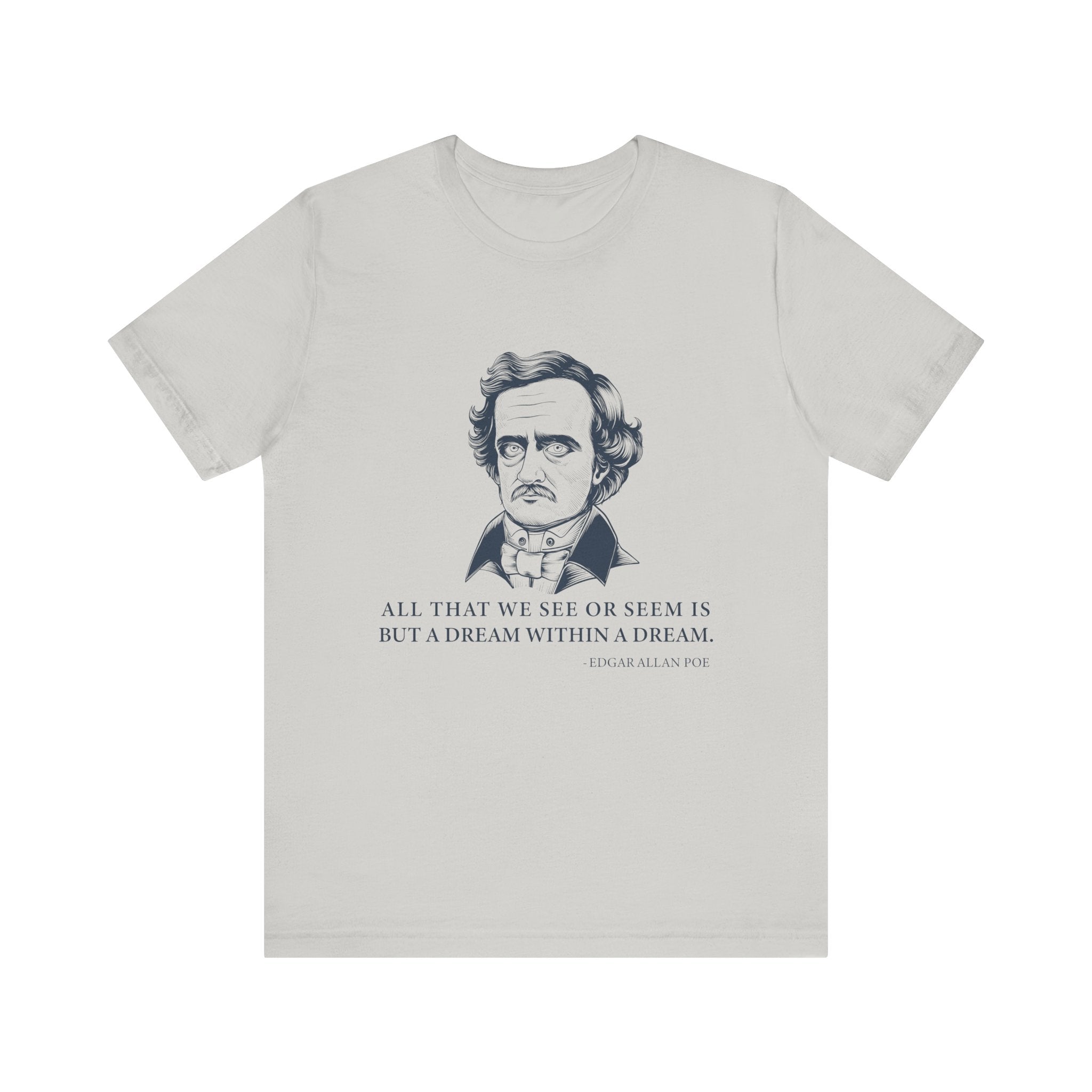 All that we see or seem T-Shirt