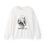 I think, therefore I am Sweatshirt