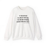 If you are not yelling Sweatshirts