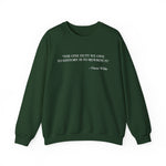 The one duty we owe to history Sweatshirt