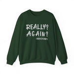 Really Again Sweatshirts