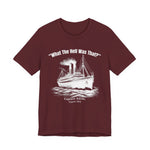Titanic What The Hell Was That T-Shirt