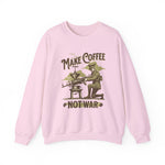 Make Coffee Not War Sweatshirts