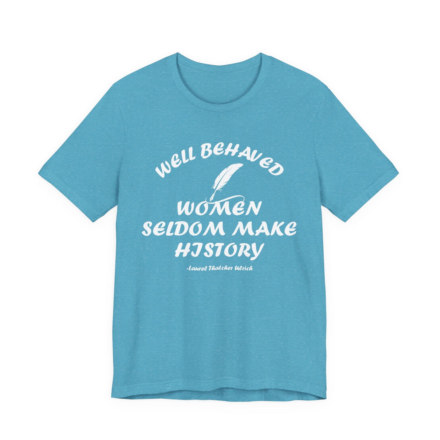 Well Behaved Women T-Shirt
