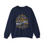Nothing is Precious as History Sweatshirt