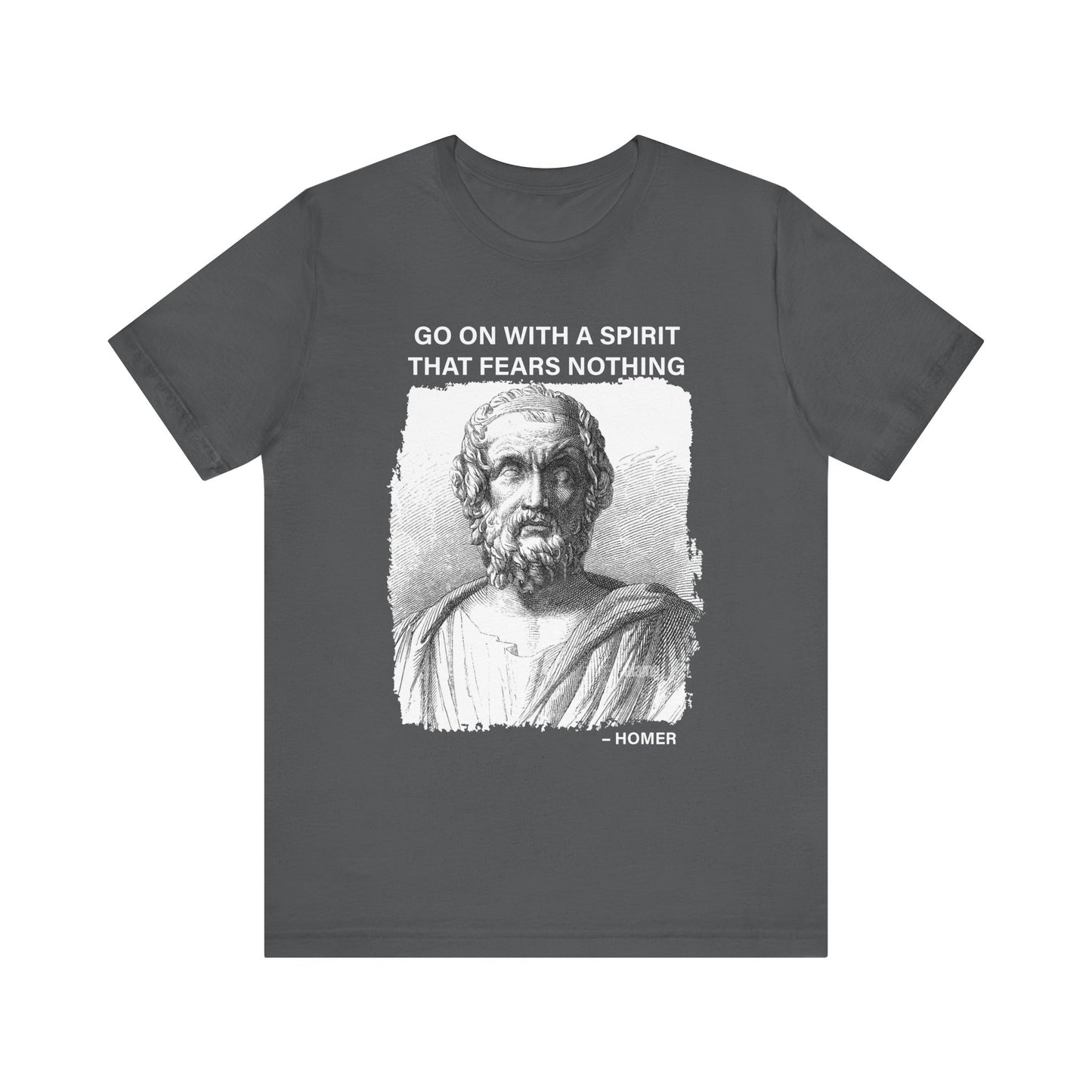 Go on with a spirit that fears nothing Homer T-Shirt