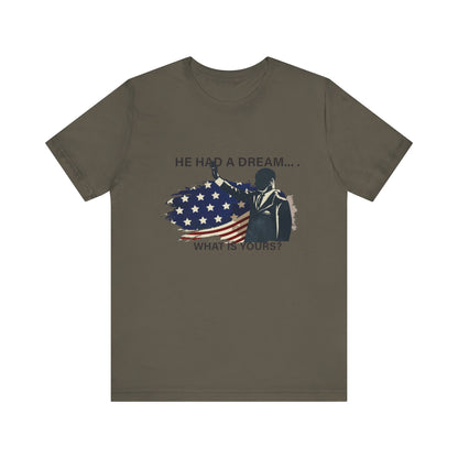 He had a dream T-Shirt