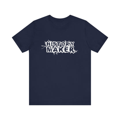 History maker T-Shirt