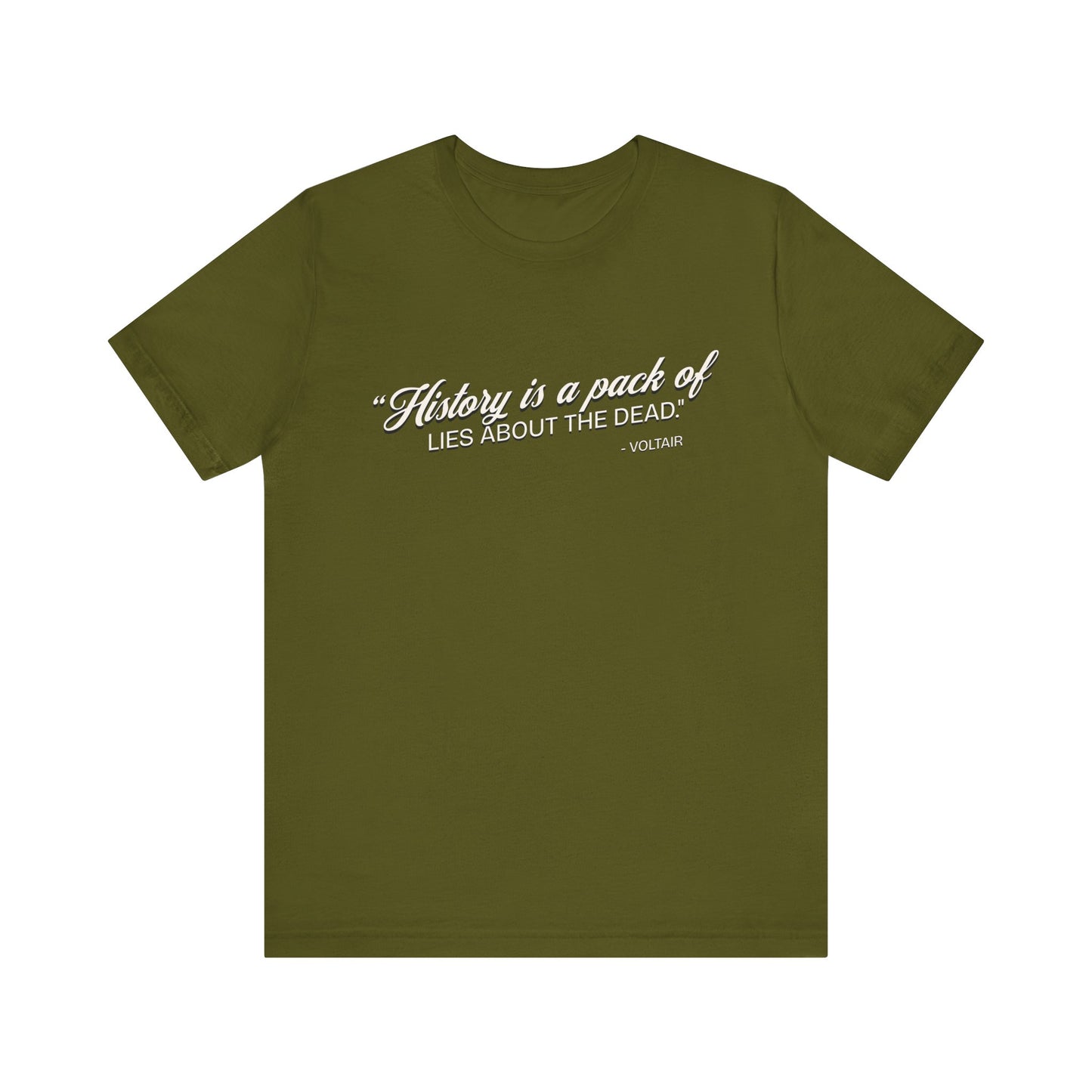 History is a pack of lies T-Shirt