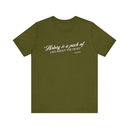 History is a pack of lies T-Shirt