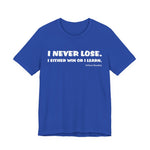 Never Lose T-Shirt