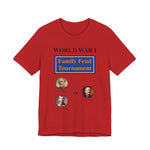 WW1 Family Feud Tournament T‑Shirt