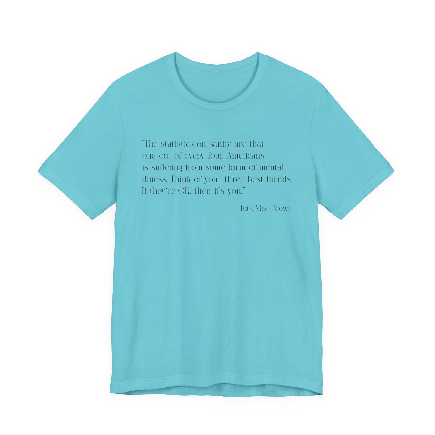 The statistics on sanity are T-Shirt