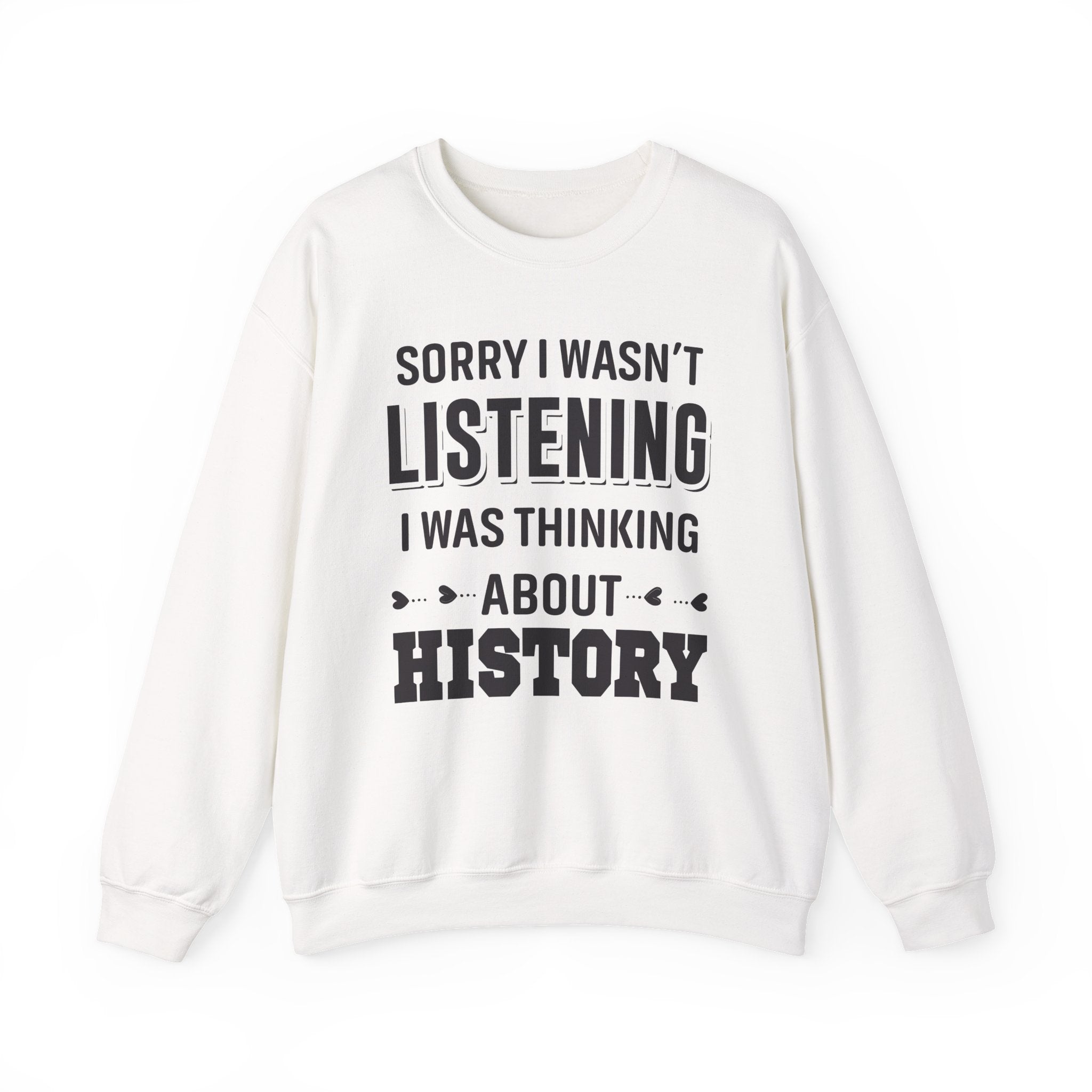 Wasn't Listening Sweatshirts