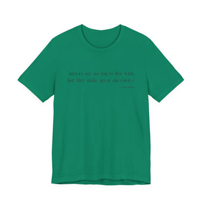 Misers are no fun to live with T-Shirt